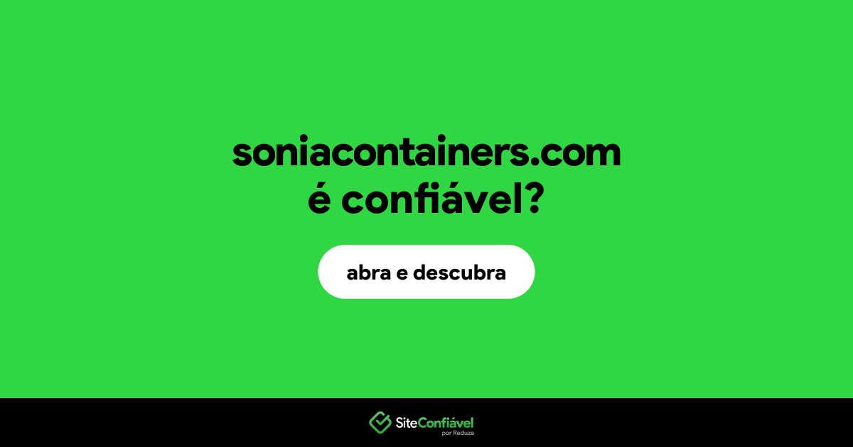 O site soniacontainers.com é confiável?