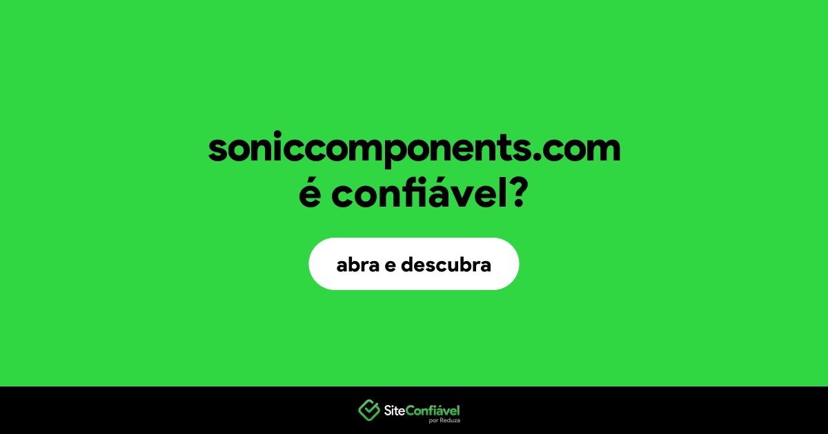 O site soniccomponents.com é confiável?