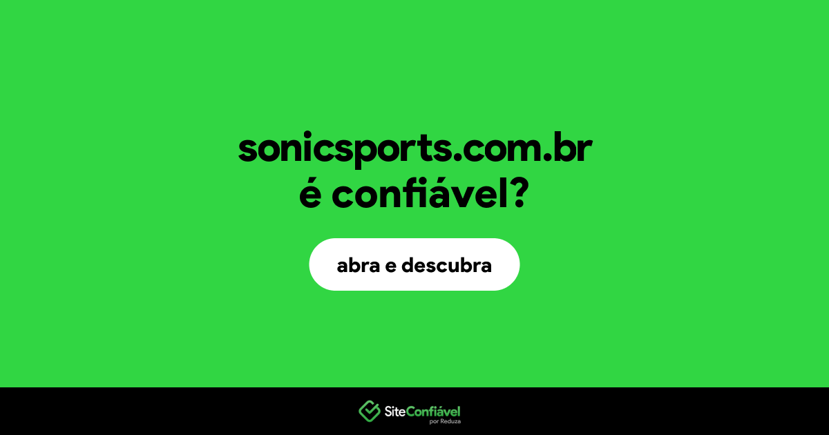 O site sonicsports.com.br é confiável?