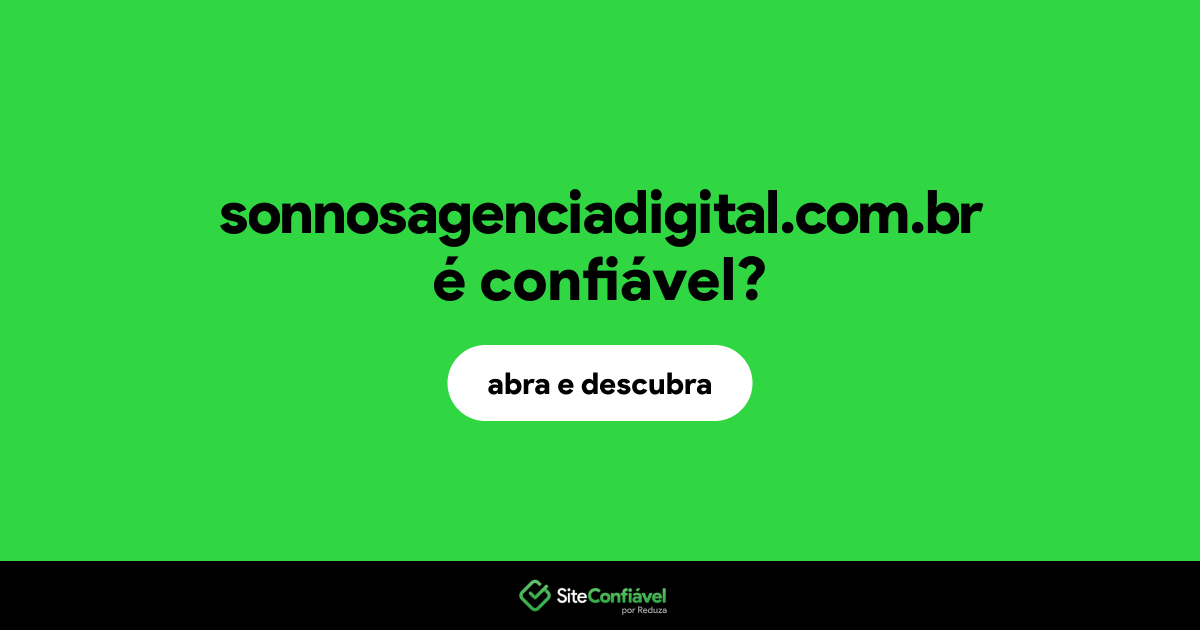 O site sonnosagenciadigital.com.br é confiável?