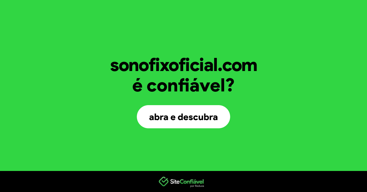 O site sonofixoficial.com é confiável?