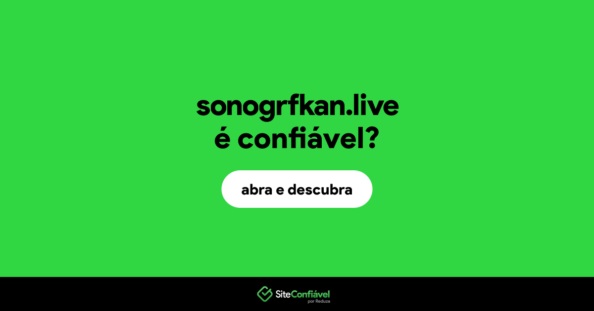 O site sonogrfkan.live é confiável?