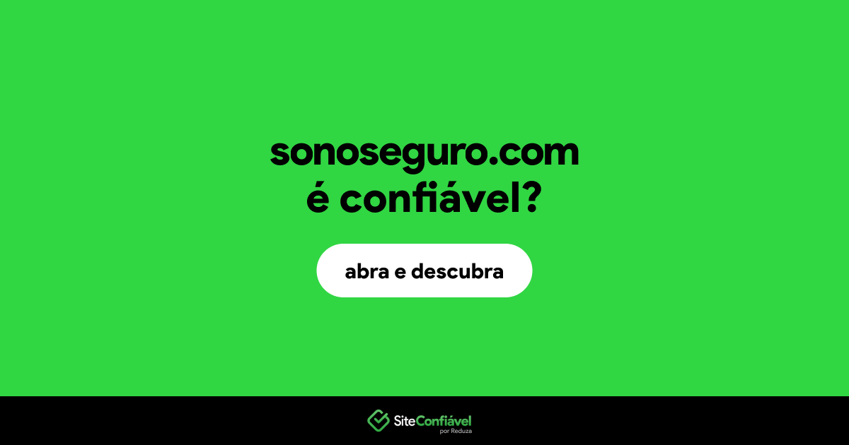 O site sonoseguro.com é confiável?