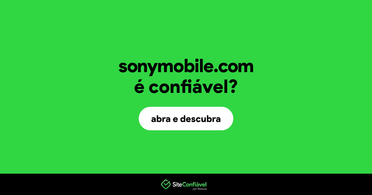 O site sonymobile.com é confiável?