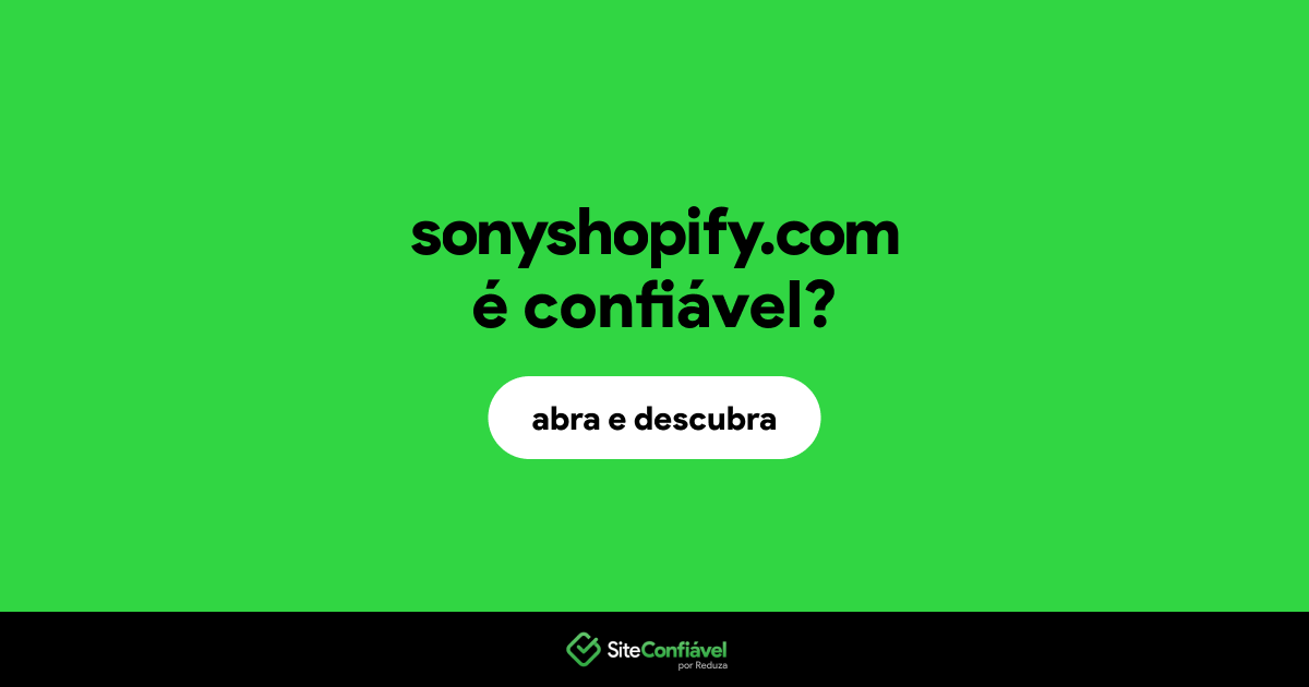 O site sonyshopify.com é confiável?