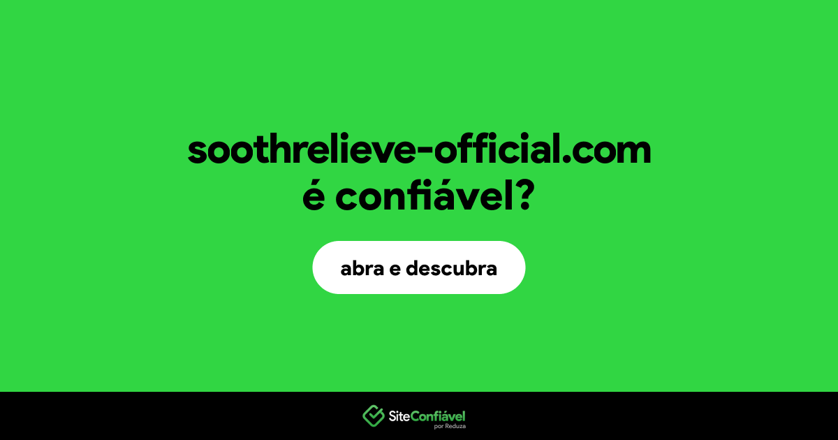 O site soothrelieve-official.com é confiável?
