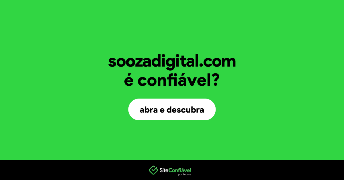 O site soozadigital.com é confiável?