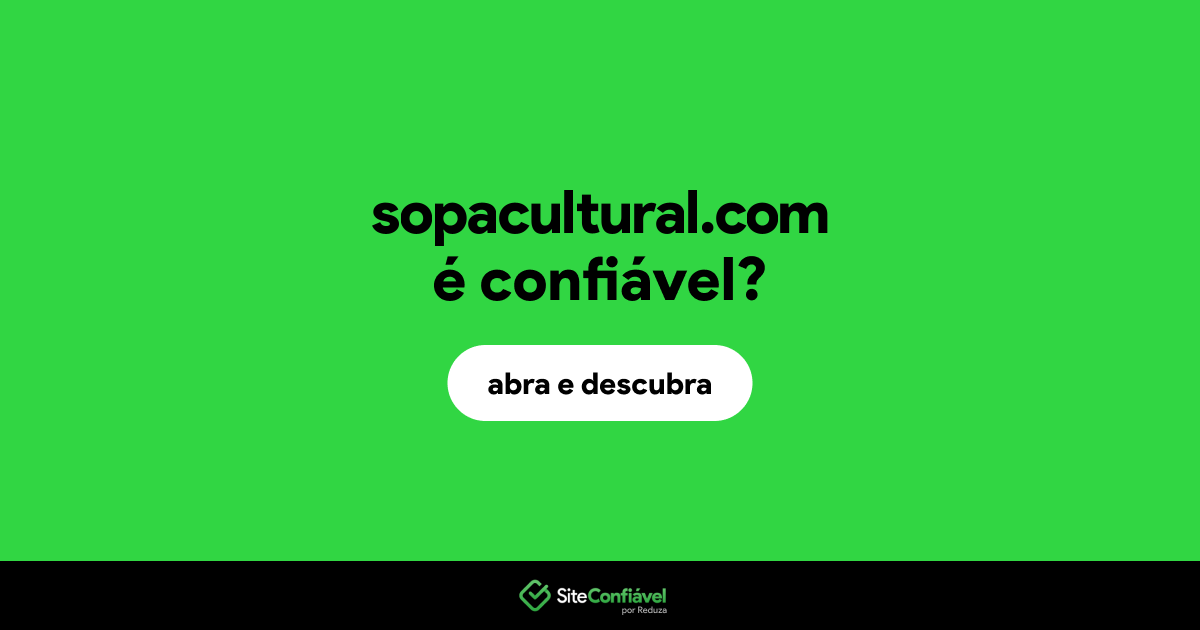 O site sopacultural.com é confiável?