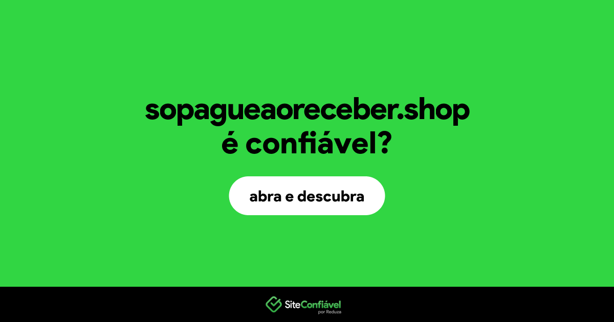 O site sopagueaoreceber.shop é confiável?