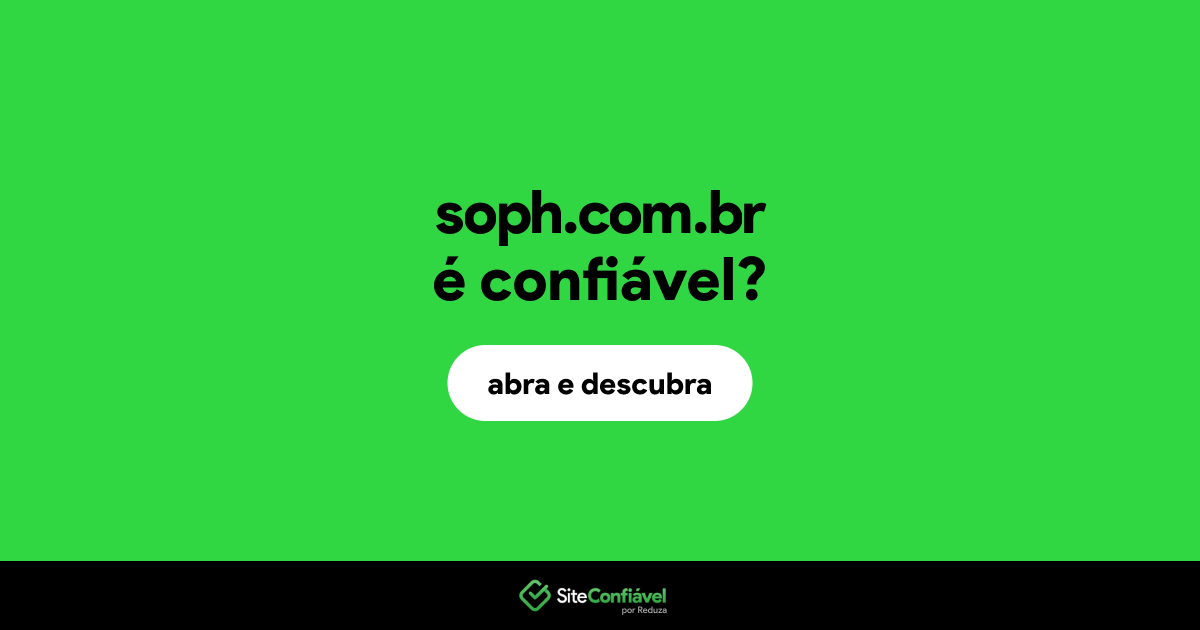 O site soph.com.br é confiável?