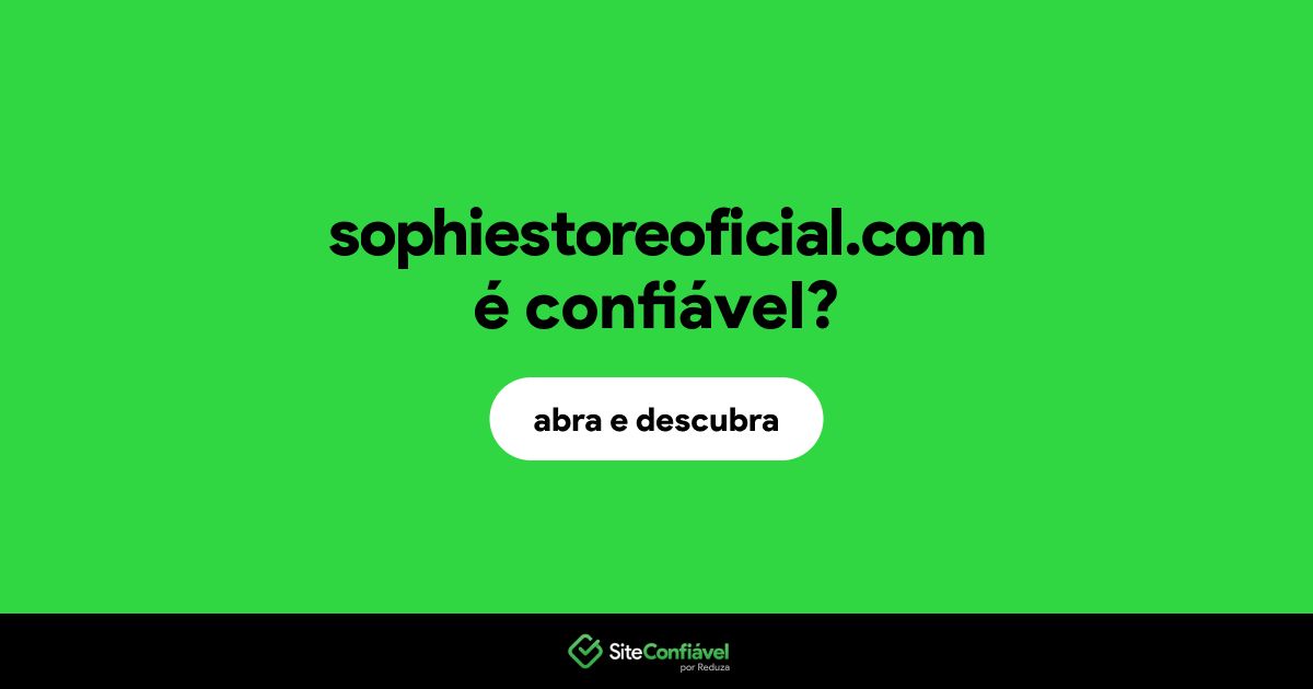 O site sophiestoreoficial.com é confiável?