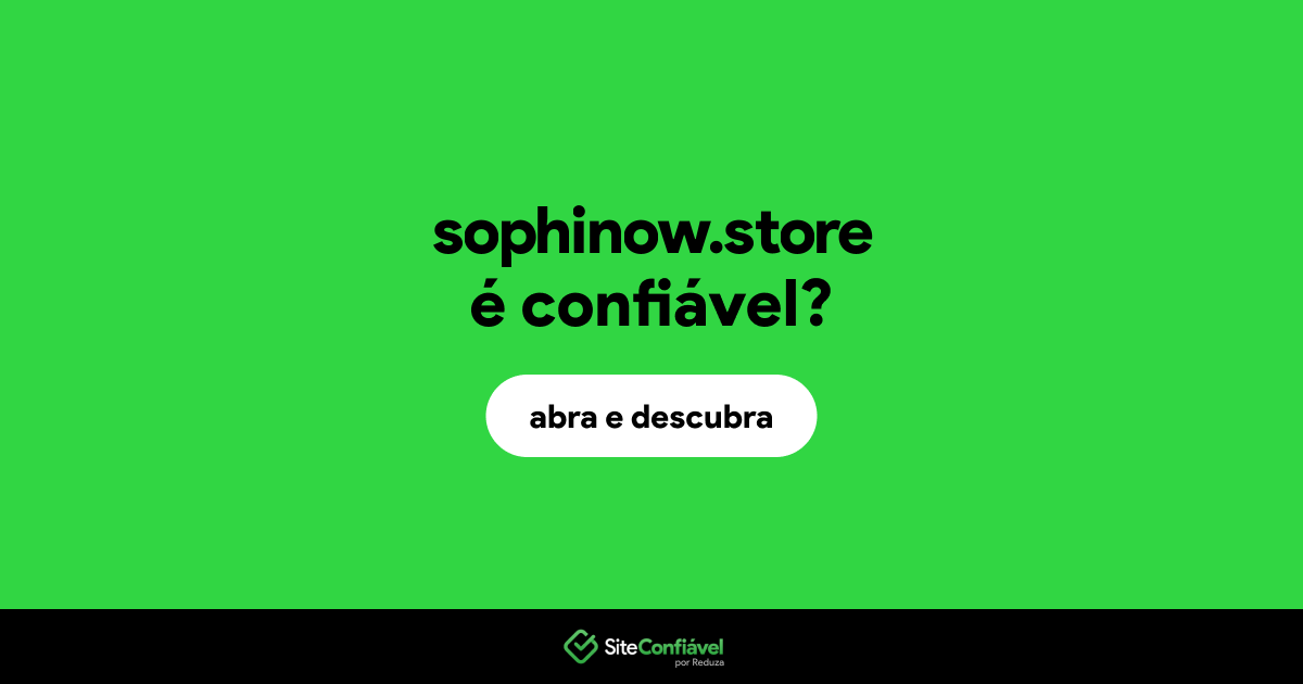 O site sophinow.store é confiável?