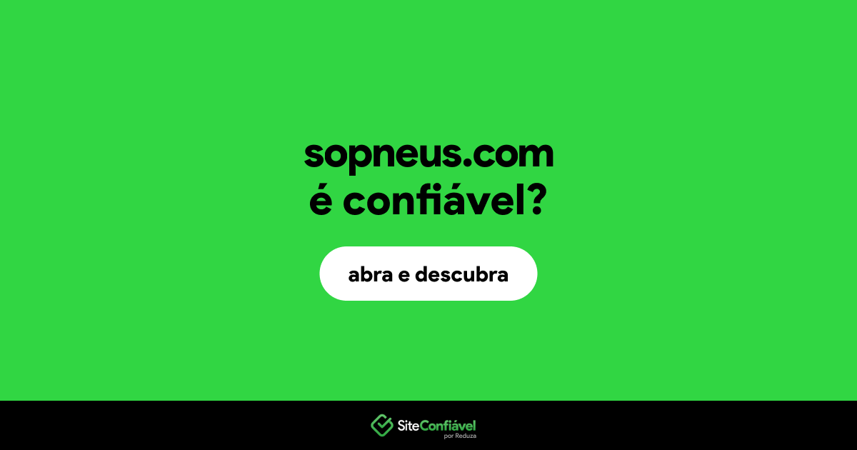 O site sopneus.com é confiável?