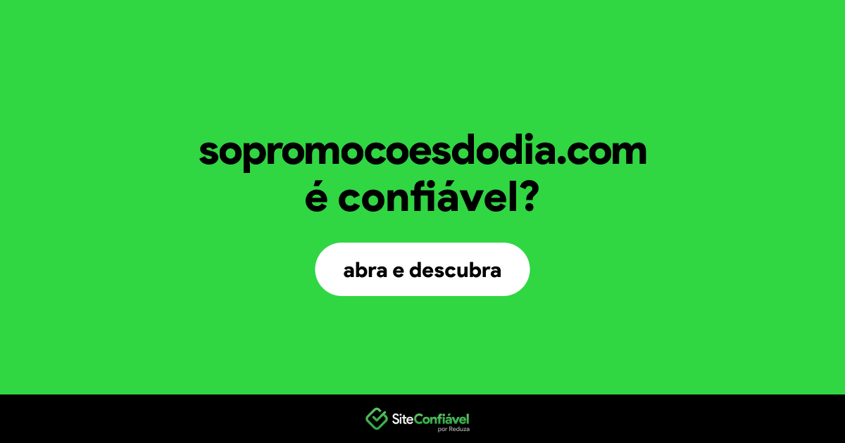 O site sopromocoesdodia.com é confiável?