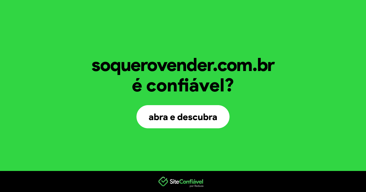 O site soquerovender.com.br é confiável?