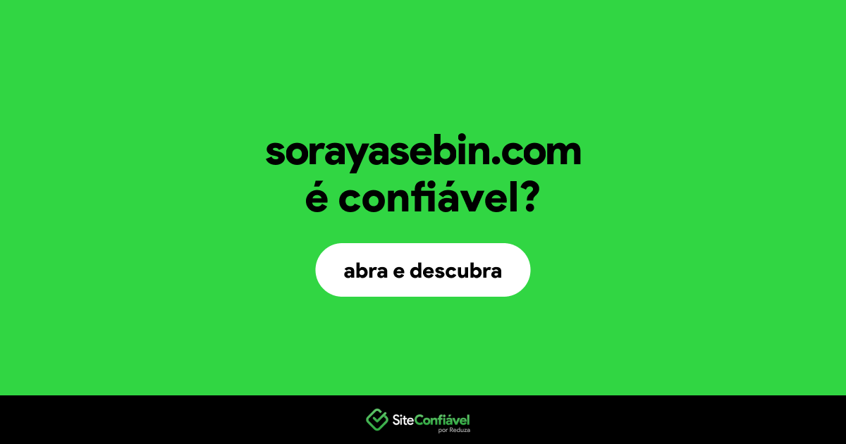 O site sorayasebin.com é confiável?