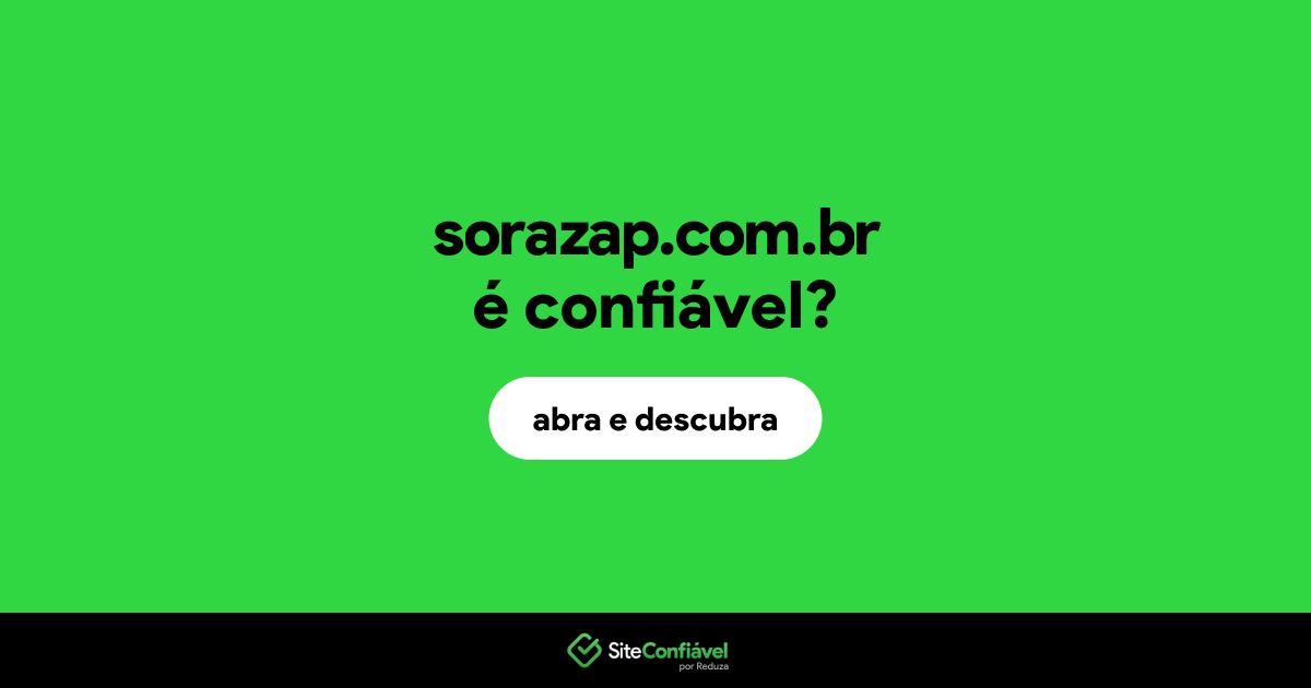 O site sorazap.com.br é confiável?