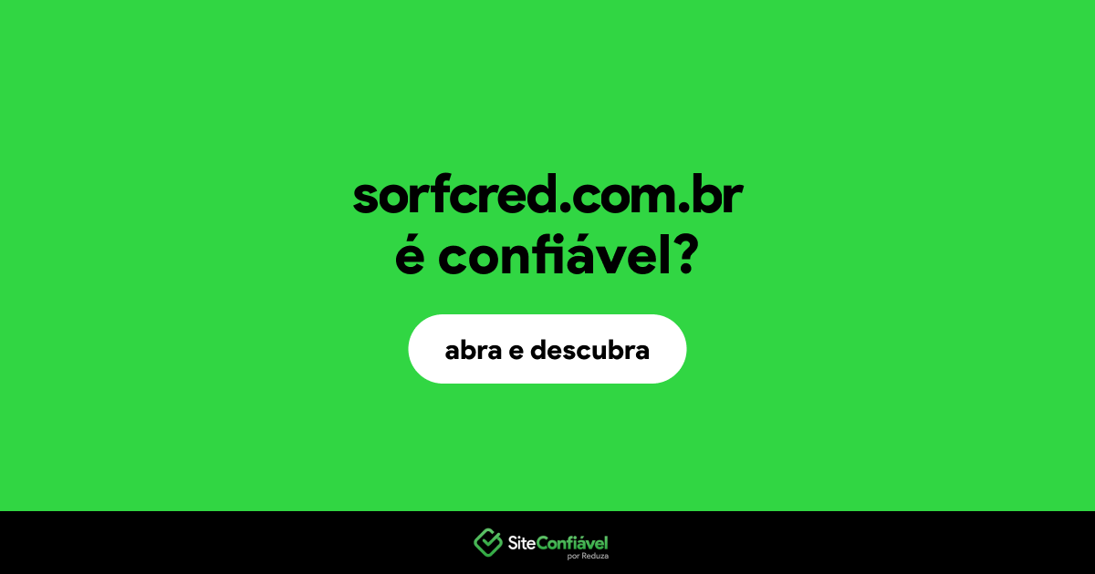 O site sorfcred.com.br é confiável?