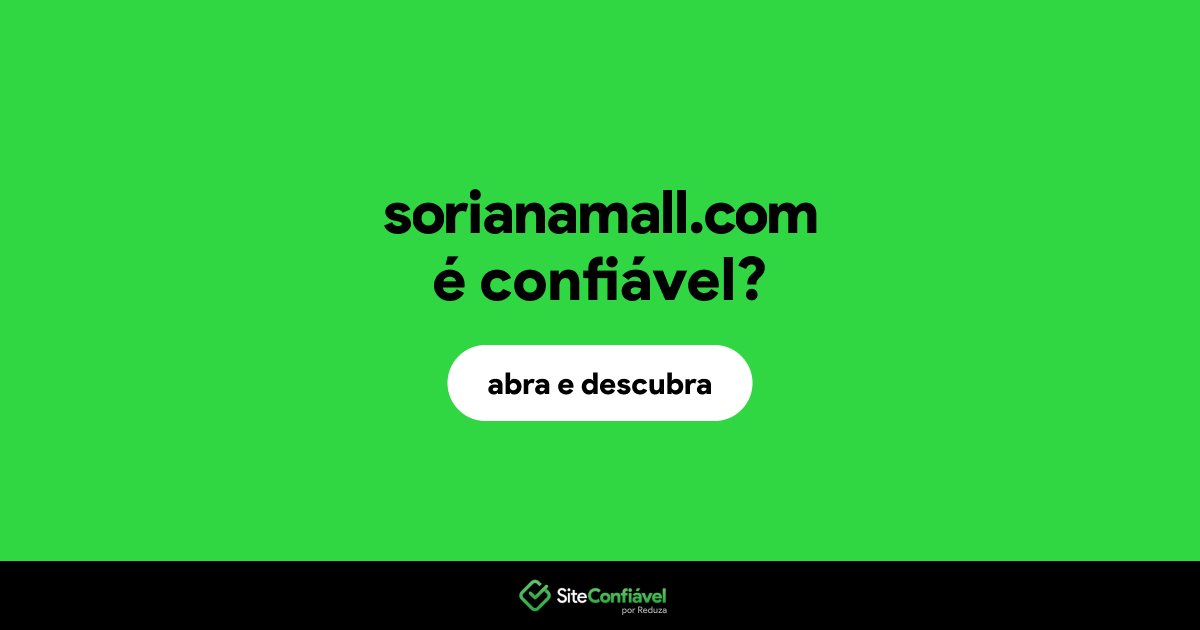 O site sorianamall.com é confiável?