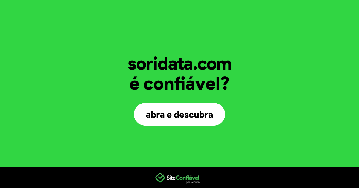 O site soridata.com é confiável?