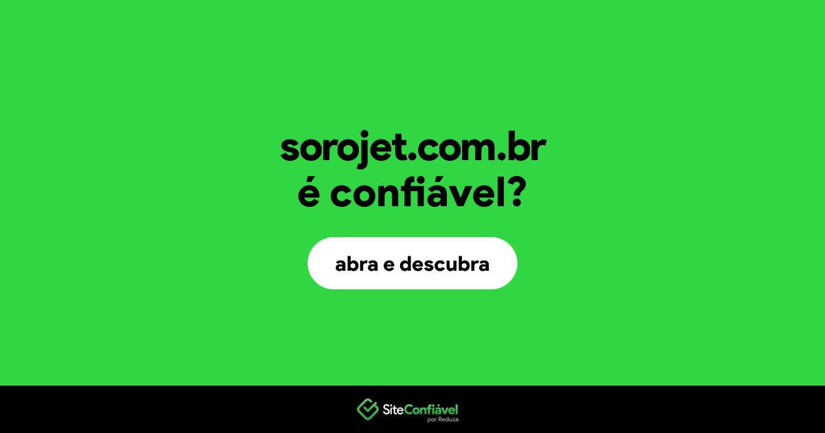 O site sorojet.com.br é confiável?