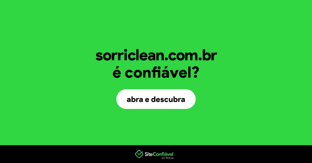 O site sorriclean.com.br é confiável?