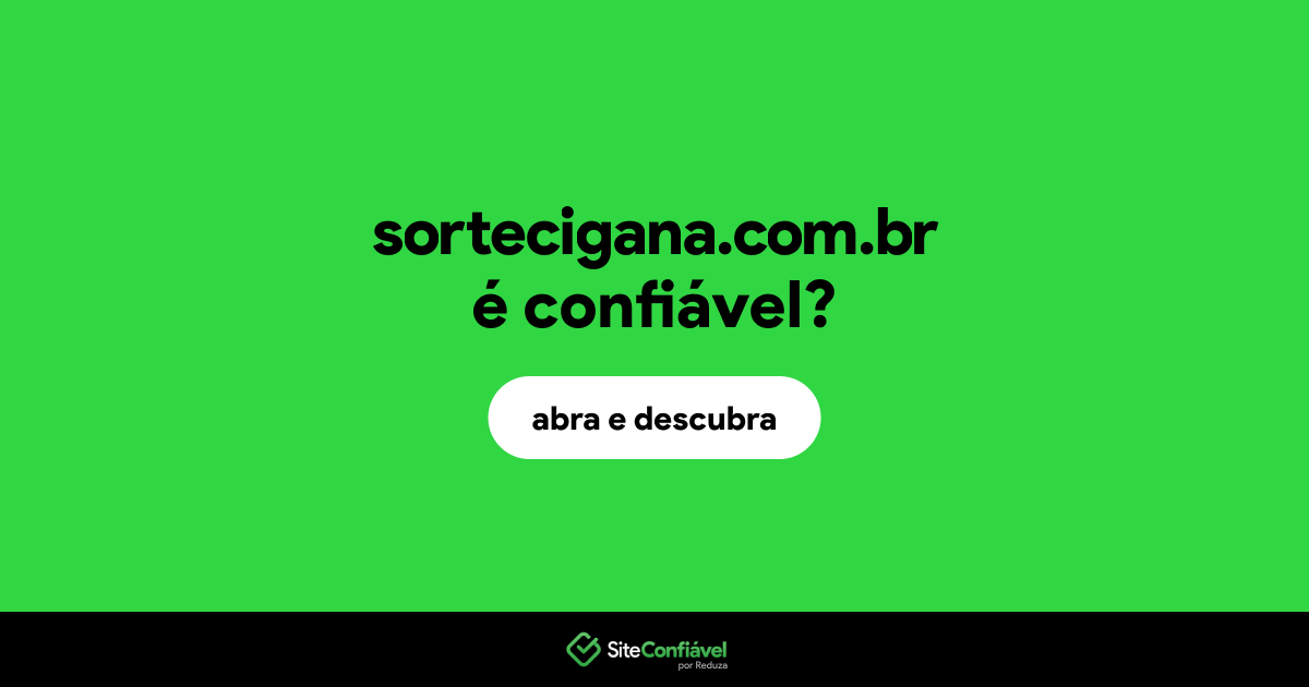 O site sortecigana.com.br é confiável?