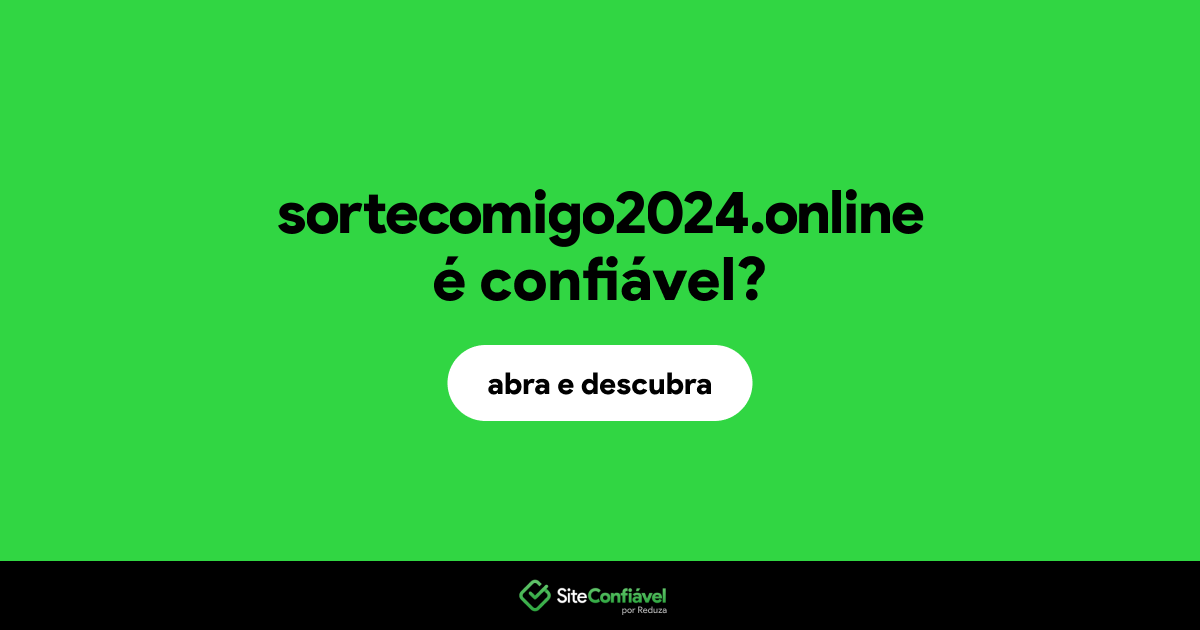 O site sortecomigo2024.online é confiável?
