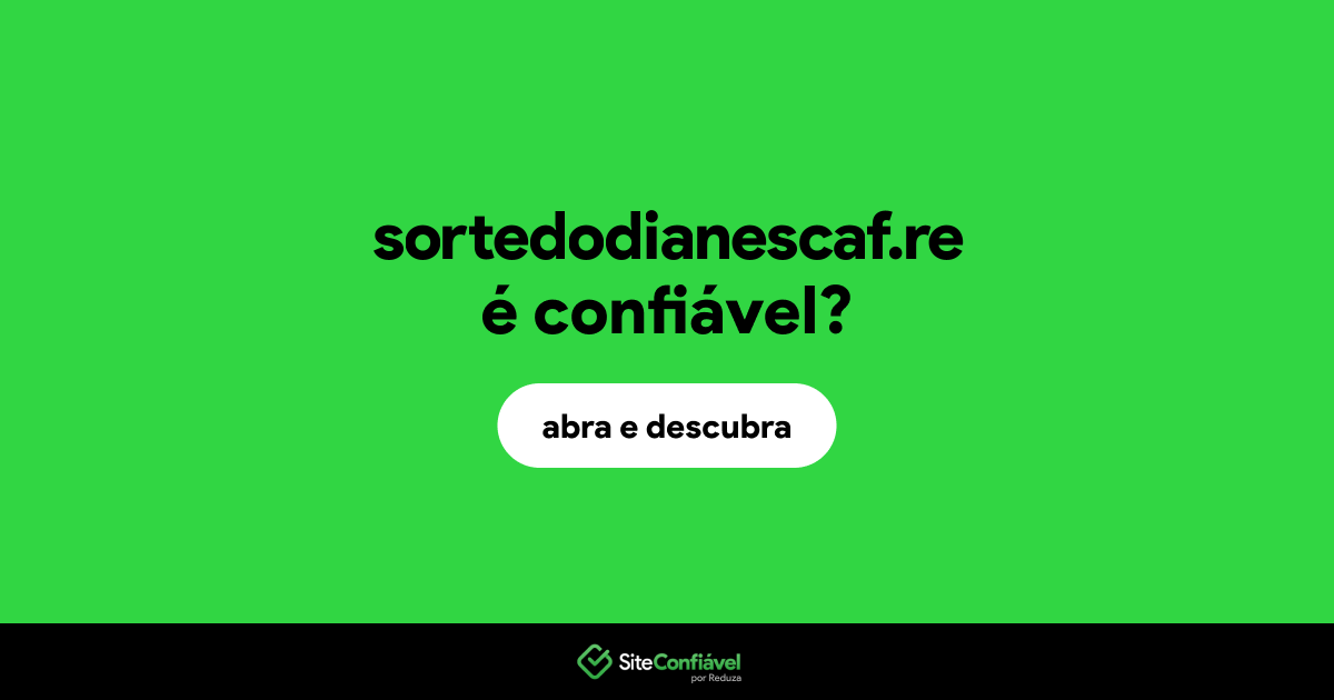 O site sortedodianescaf.re é confiável?