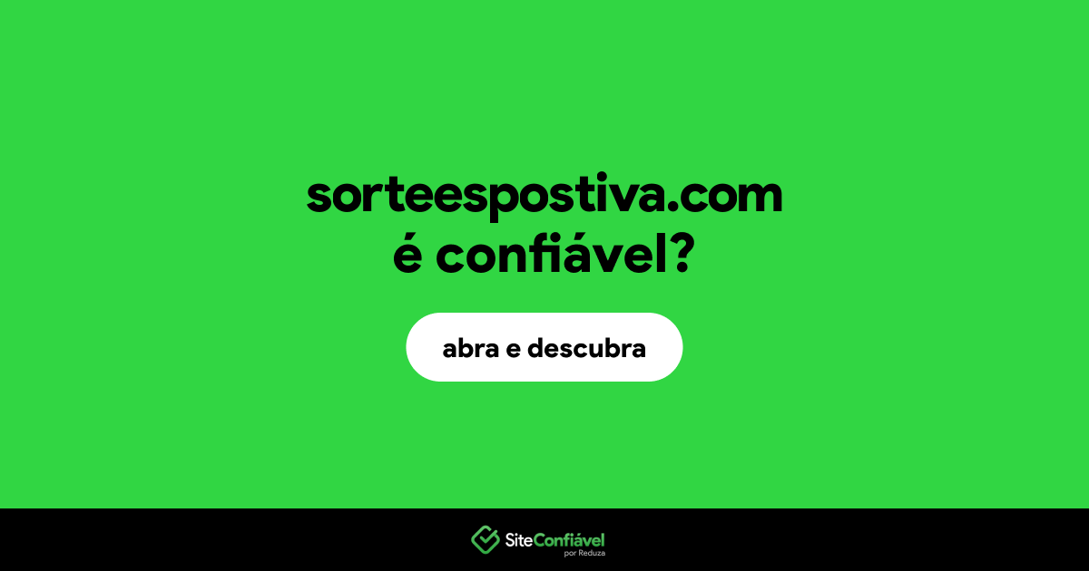 O site sorteespostiva.com é confiável?