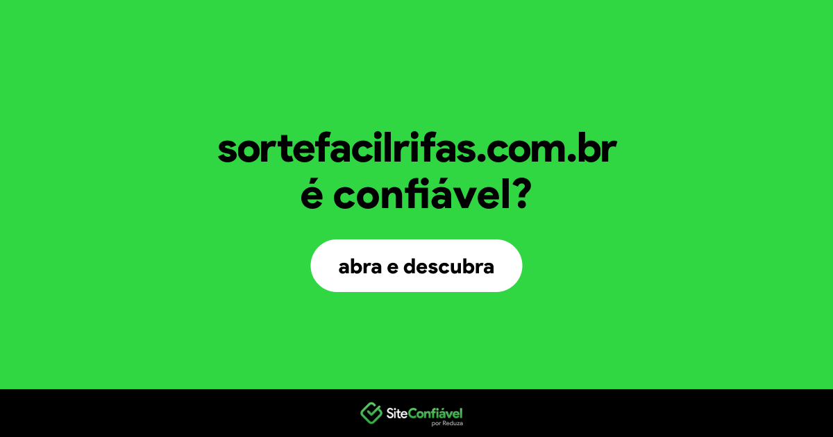 O site sortefacilrifas.com.br é confiável?