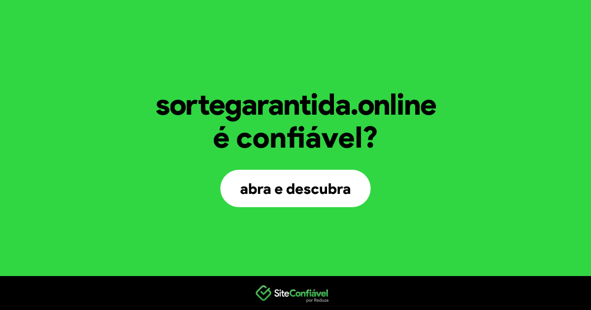 O site sortegarantida.online é confiável?