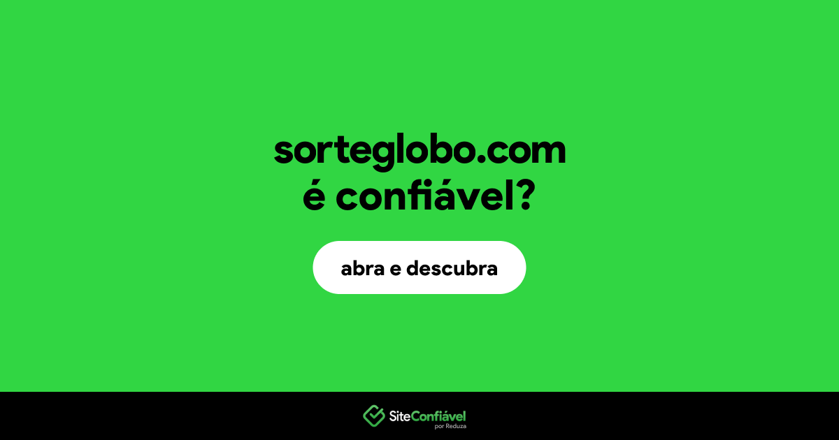 O site sorteglobo.com é confiável?