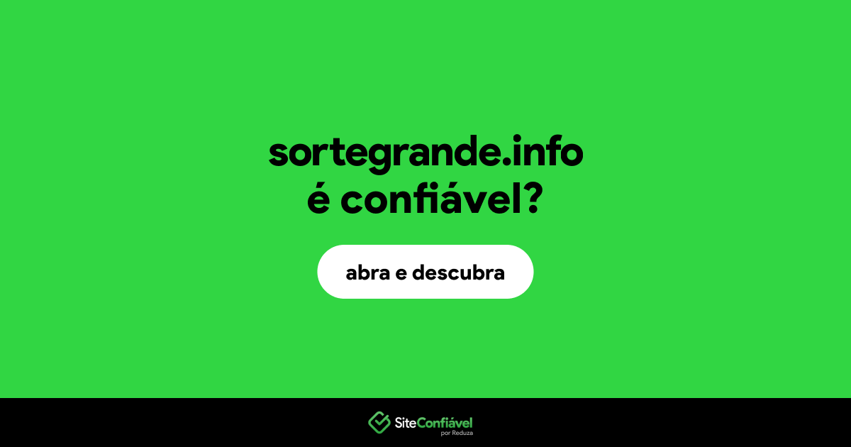 O site sortegrande.info é confiável?