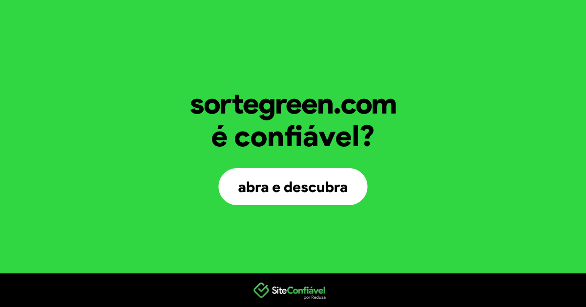 O site sortegreen.com é confiável?