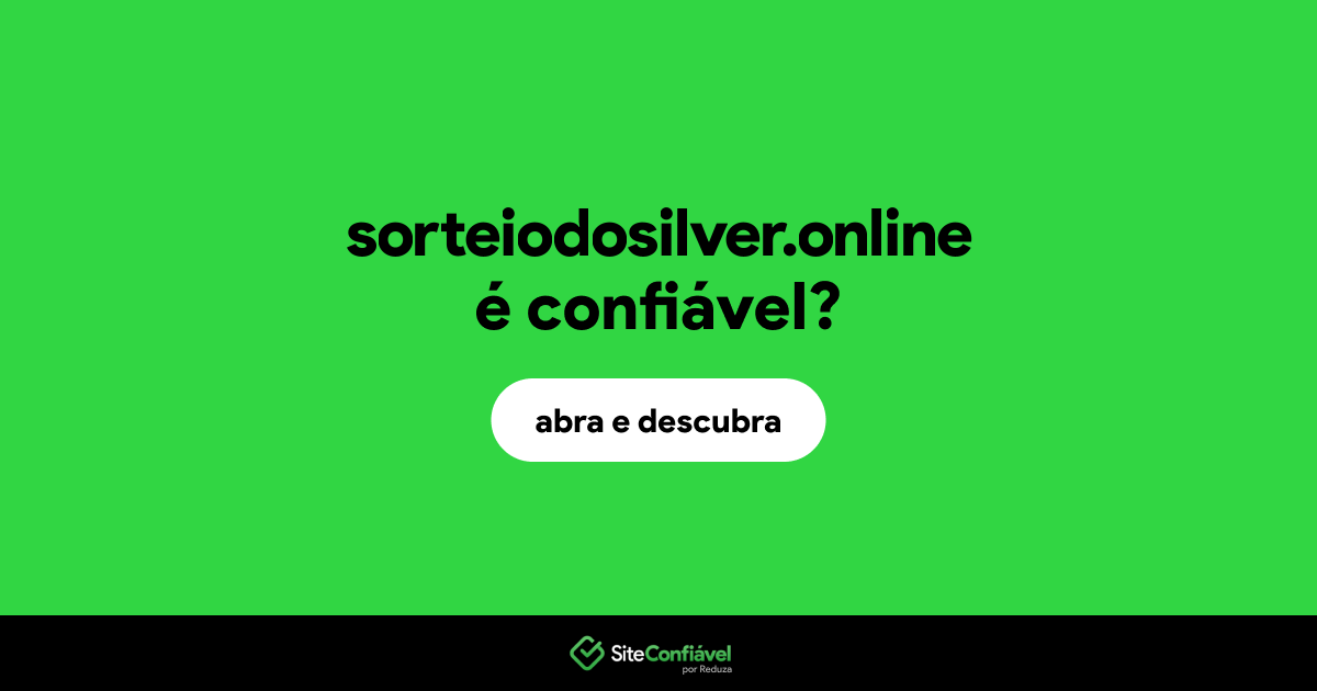 O site sorteiodosilver.online é confiável?