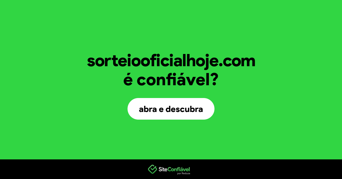 O site sorteiooficialhoje.com é confiável?
