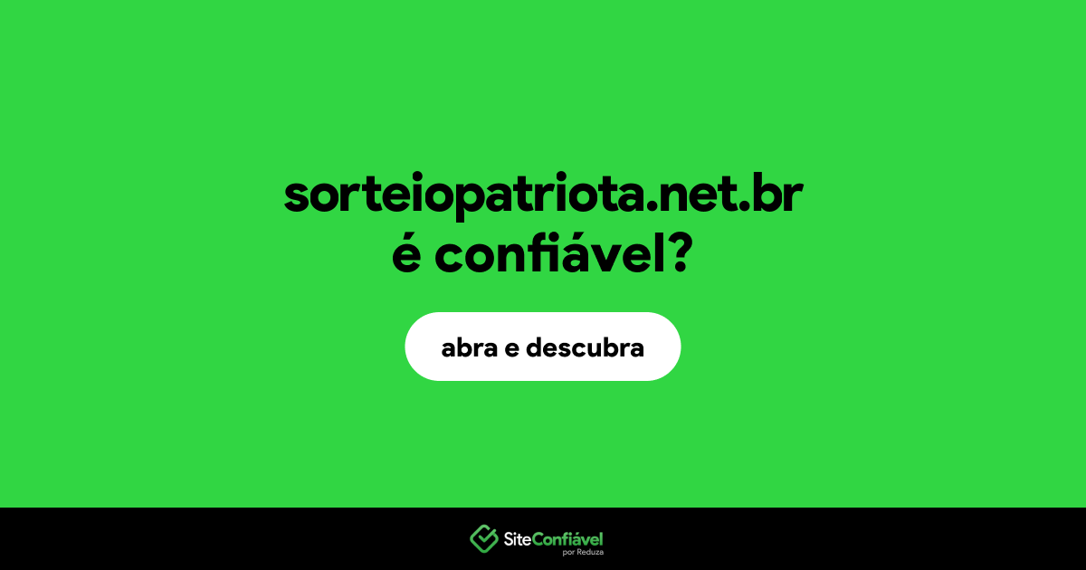 O site sorteiopatriota.net.br é confiável?