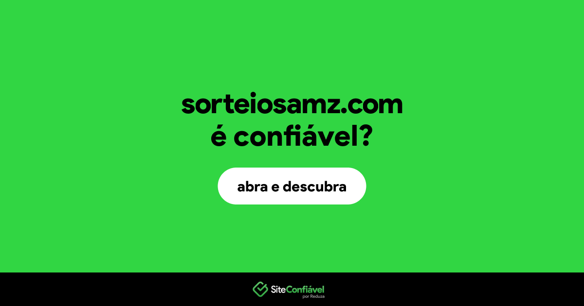 O site sorteiosamz.com é confiável?