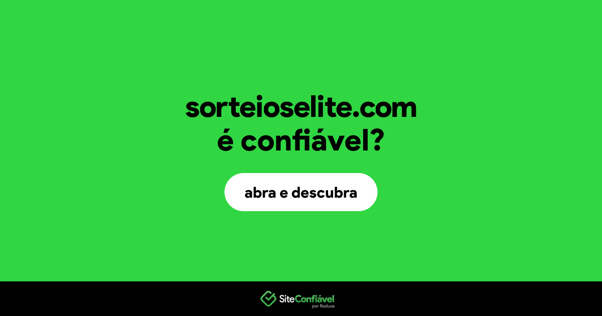 O site sorteioselite.com é confiável?