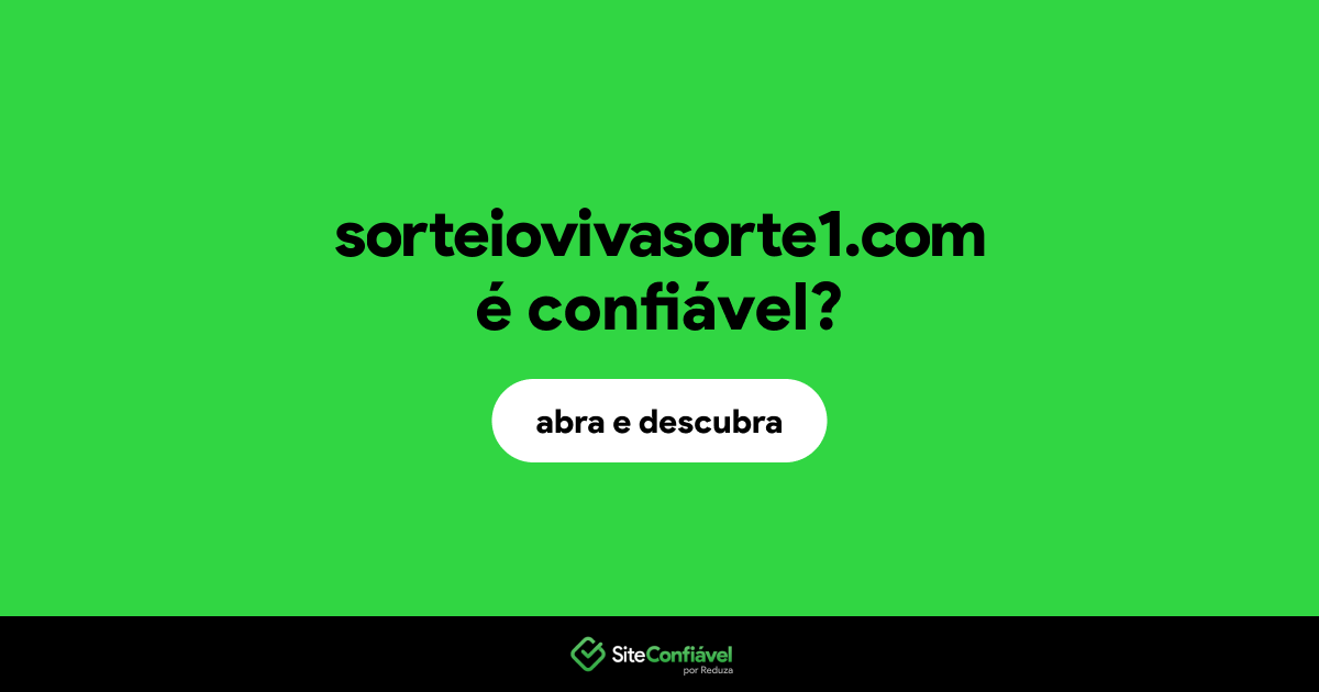 O site sorteiovivasorte1.com é confiável?