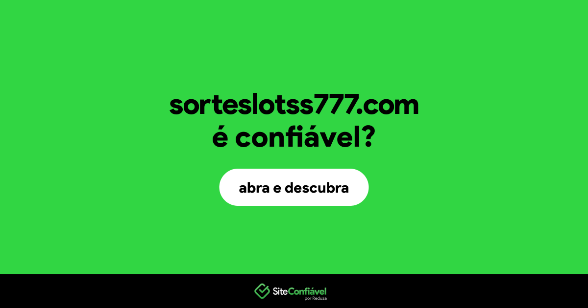 O site sorteslotss777.com é confiável?