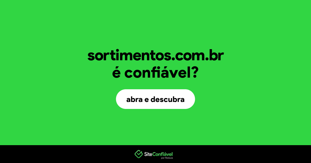 O site sortimentos.com.br é confiável?