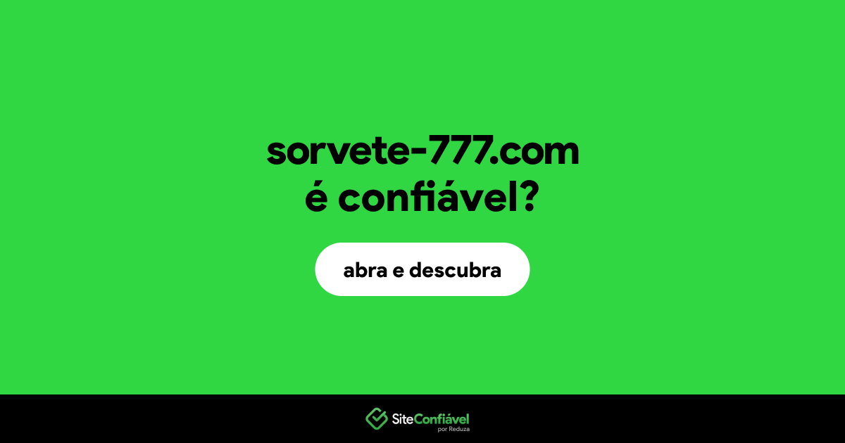 O site sorvete-777.com é confiável?