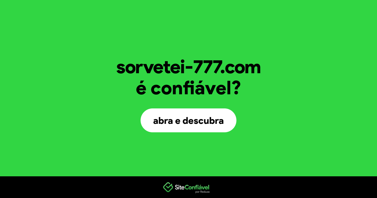 O site sorvetei-777.com é confiável?