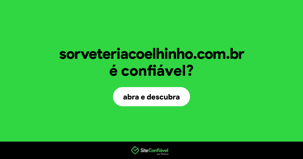 O site sorveteriacoelhinho.com.br é confiável?