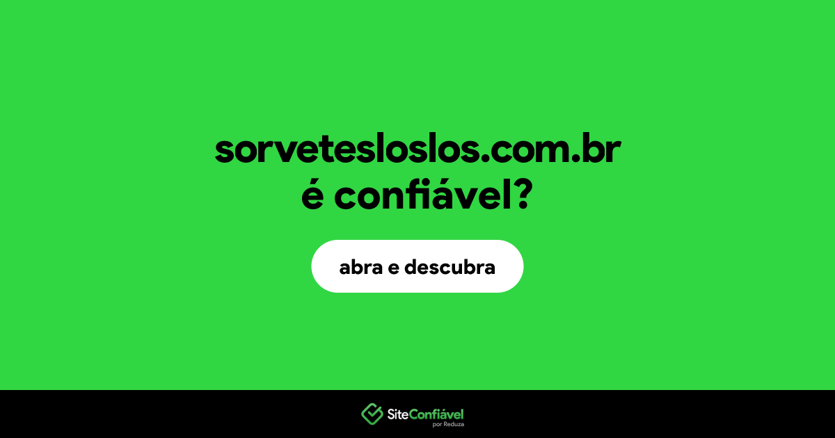 O site sorvetesloslos.com.br é confiável?