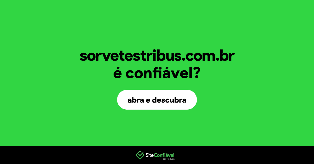 O site sorvetestribus.com.br é confiável?
