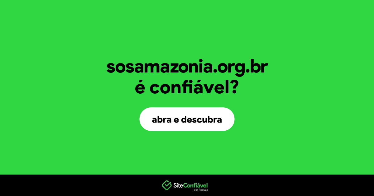 O site sosamazonia.org.br é confiável?