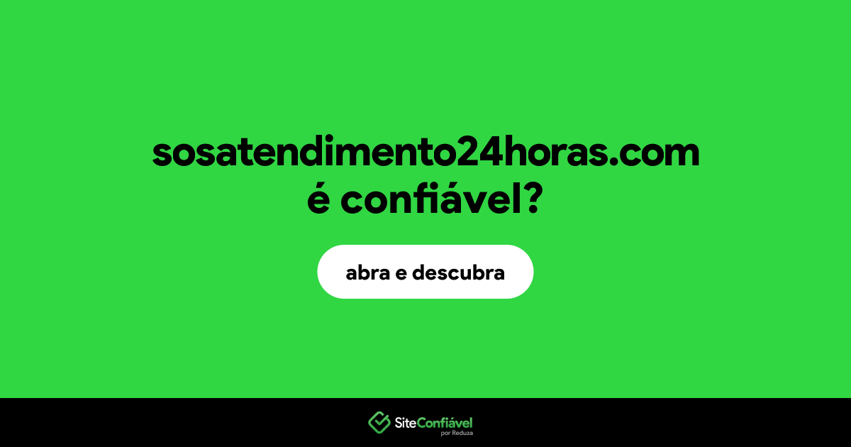 O site sosatendimento24horas.com é confiável?